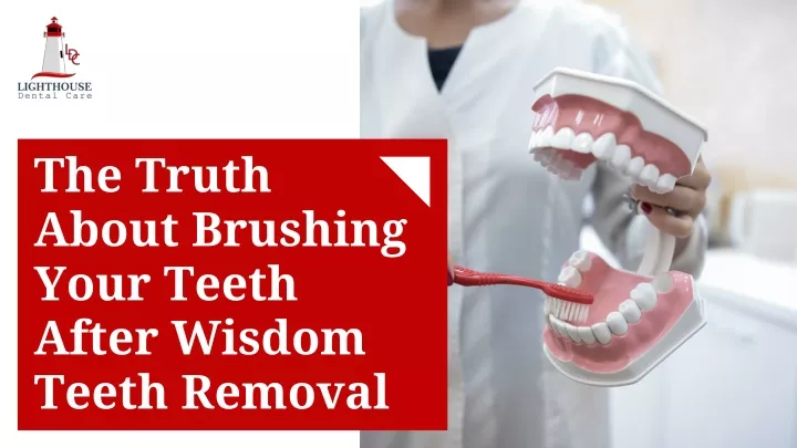 the truth about brushing your teeth after wisdom