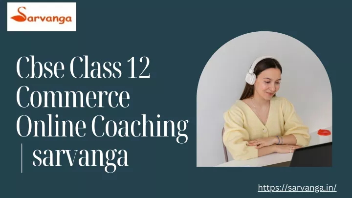 cbse class 12 commerce online coaching sarvanga