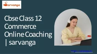 Cbse Class 12 Commerce Online Coaching  sarvanga