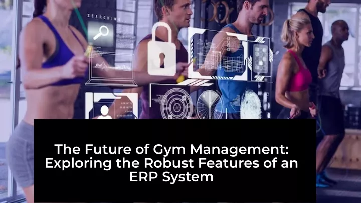 the future of gym management exploring the robust