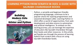 LEARNING PYTHON FROM SCRATCH IN 2023: A GUIDE WITH SAURABH CHANDRAKAR BOOKS