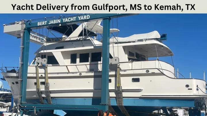 yacht delivery from gulfport ms to kemah tx