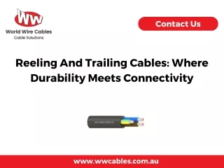 Reeling And Trailing Cables Where Durability Meets Connectivity