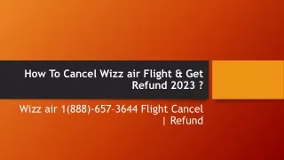 How To Cancel Wizz air Flight & Get Refund 2023 ?