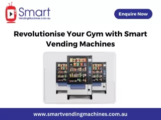 Revolutionise Your Gym with Smart Vending Machines
