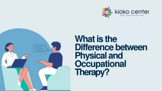What is the  Difference between Physical and Occupational  Therapy