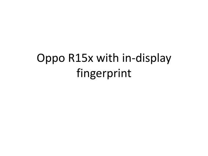 oppo r15x with in display fingerprint