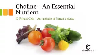 Choline - An essential Nutrient