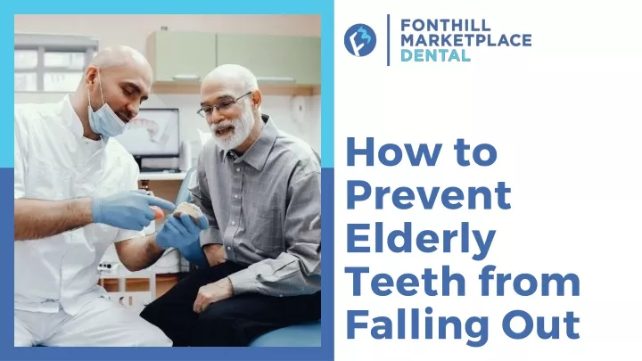 how to prevent elderly teeth from falling out