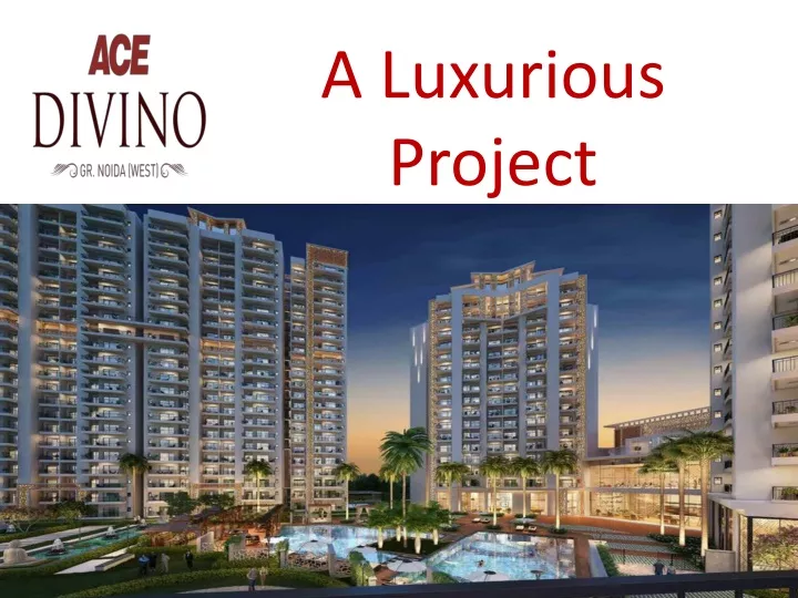 a luxurious project