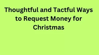The Considerate Choice of Requesting Money for Christmas