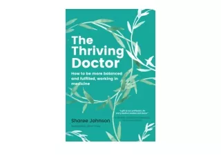 Download PDF The Thriving Doctor How to be more balanced and fulfilled working i