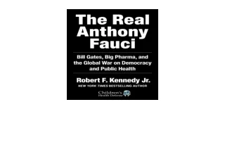 Download PDF The Real Anthony Fauci Bill Gates Big Pharma and the Global War on