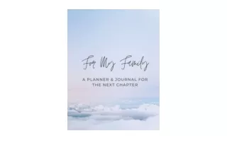 Ebook download For My Family End of Life Planner and Journal for the Next Chapte