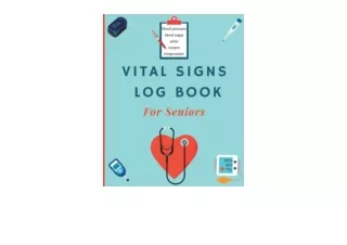 Download Vital Signs Log Book for Seniors A Simple Daily Health Monitoring Log B