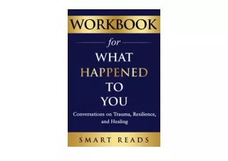PDF read online Workbook for What Happened to You Oprah Winfrey and Dr Bruce Per