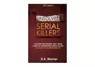 Download PDF Unsolved Serial Killers 10 More Frightening True Crime Cases of Uni