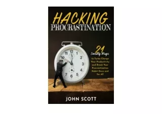 Download Hacking Procrastination 21 Sneaky Ways to Turbo Charge Your Productivit