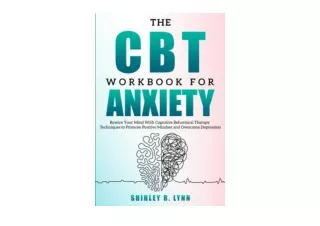 PDF read online The CBT Workbook for Anxiety Rewire Your Mind With Cognitive Beh