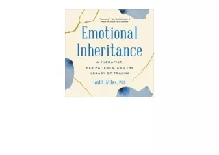 Download Emotional Inheritance A Therapist Her Patients and the Legacy of Trauma