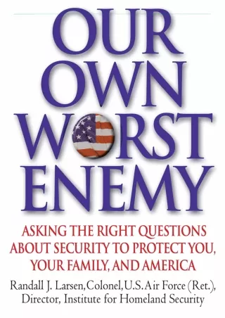 [PDF] DOWNLOAD Our Own Worst Enemy: Asking the Right Questions About Security to