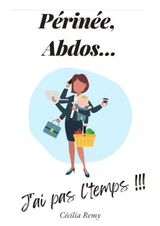 get [PDF] Download Périnée, Abdos... J'ai pas l'temps !!!: Toutes concernées (Fr