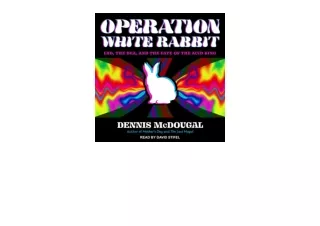 Ebook download Operation White Rabbit LSD the DEA and the Fate of the Acid King
