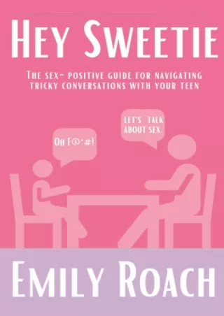 DOWNLOAD/PDF Hey Sweetie: The sex-positive guide for navigating tricky conversat