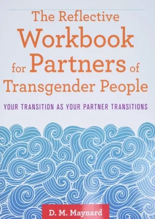 [PDF] DOWNLOAD The Reflective Workbook for Partners of Transgender People: Your