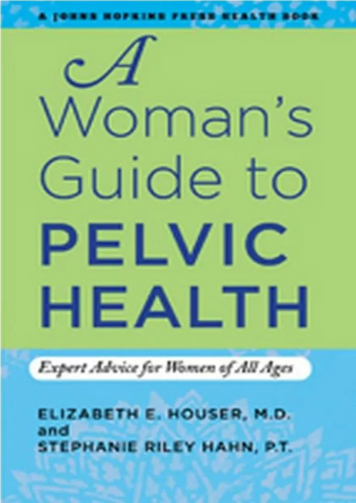 a woman s guide to pelvic health expert advice