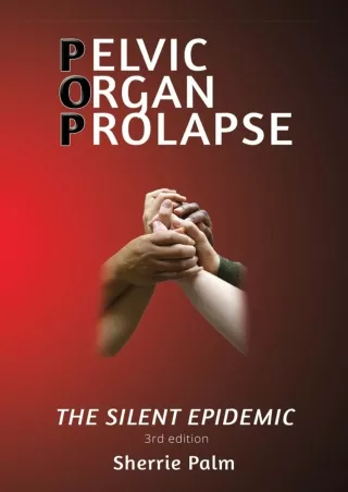 get [PDF] Download Pelvic Organ Prolapse: The Silent Epidemic download