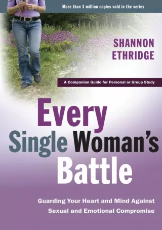 Read ebook [PDF] Every Single Woman's Battle: Guarding Your Heart and Mind Again