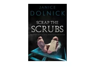 Download Scrap The Scrubs The Nurses Guide to Legal Nurse Consulting Success unl