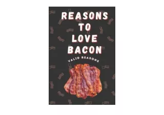 PDF read online Reasons To Love Bacon Notebook For Keeping Track of The Many Rea