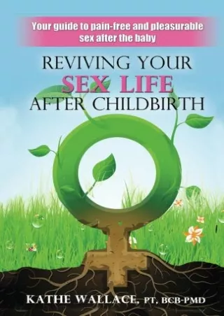 Read ebook [PDF] Reviving Your Sex Life After Childbirth: Your Guide to Pain-fre