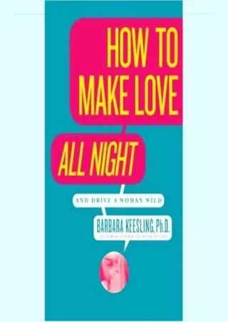 PDF/READ How to Make Love All Night (and Drive a Woman Wild) ipad