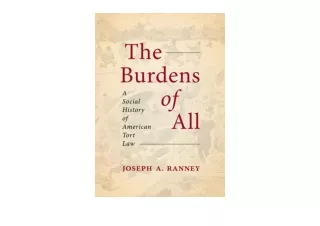 Download PDF The Burdens of All A Social History of American Tort Law free acces