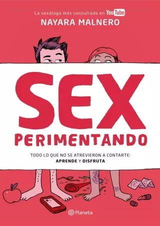 READ [PDF] Sexperimentando: Todo lo que no se atrevieron a contarte: aprende y d