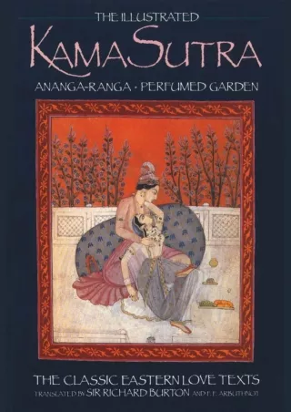 Read ebook [PDF] The Illustrated Kama Sutra : Ananga-Ranga and Perfumed Garden -
