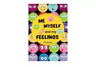 Ebook download Me Myself And My Feelings Journal A Guide For Kids And Teens To H