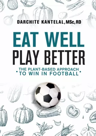 get [PDF] Download Eat Well, Play Better - The Plant-based Approach to Win in Fo
