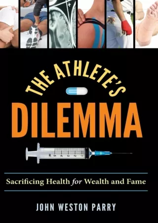Read ebook [PDF] The Athlete's Dilemma: Sacrificing Health for Wealth and Fame d