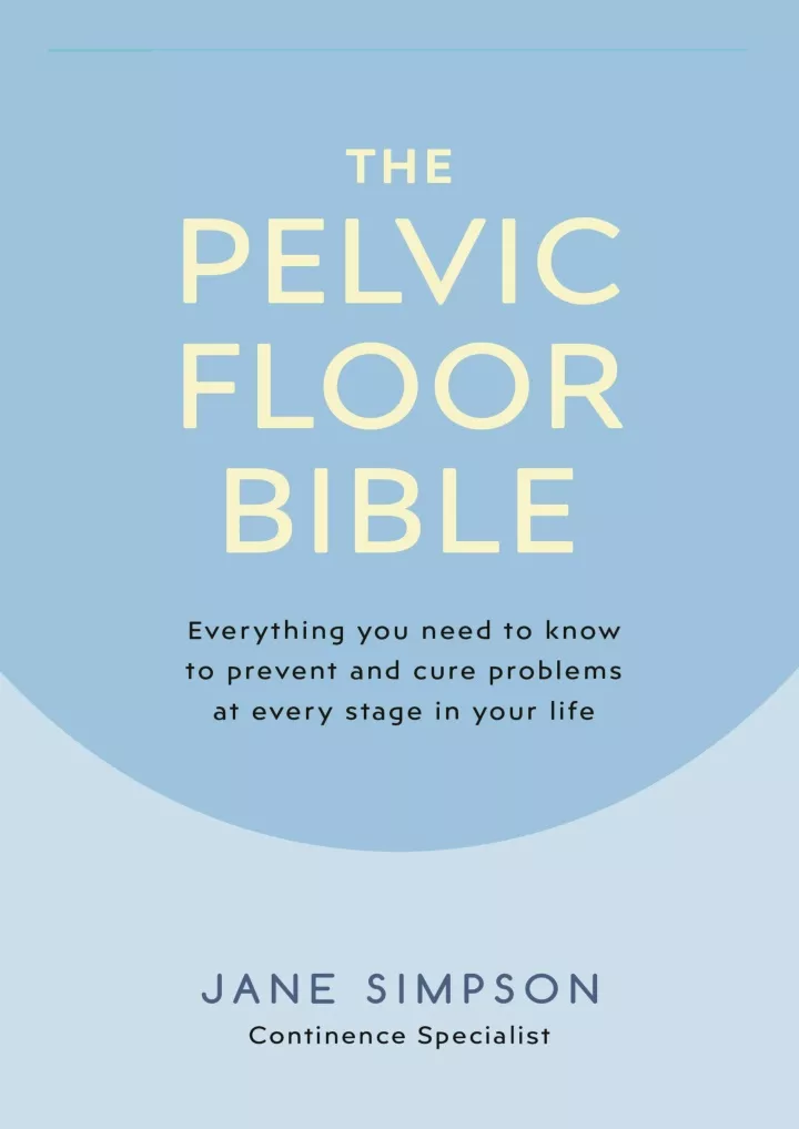 the pelvic floor bible everything you need