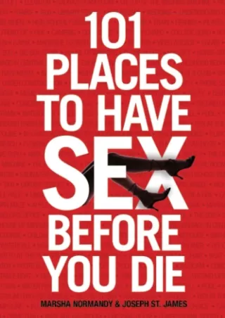 Read ebook [PDF] 101 Places to Have Sex Before You Die kindle