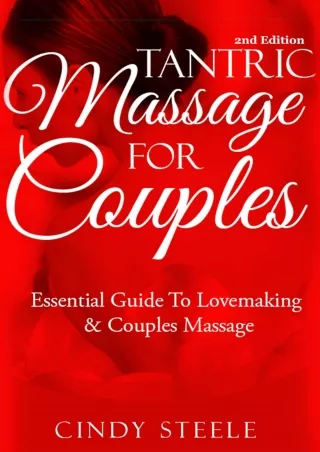 [PDF READ ONLINE] Tantric Massage for Couples: Essential Guide to Lovemaking & C