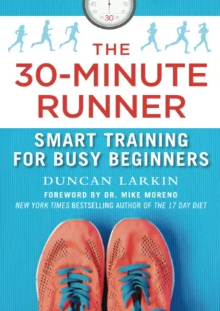 [PDF READ ONLINE] 30-Minute Runner: Smart Training for Busy Beginners full