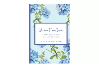 Download PDF WHEN IM GONE A Reference for My Loved Ones when I Pass On A Guide t