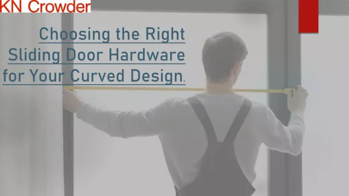 choosing the right sliding door hardware for your curved design