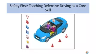 Safety First Teaching Defensive Driving as a Core Skill