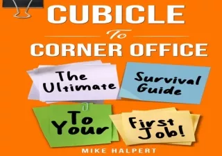 DOWNLOAD️ BOOK (PDF) Cubicle To Corner Office: The Ultimate Survival Guide To Your First Job!